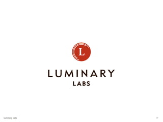 Luminary Labs   37
 