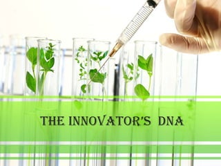 The INNOVATOR’S DNA
 