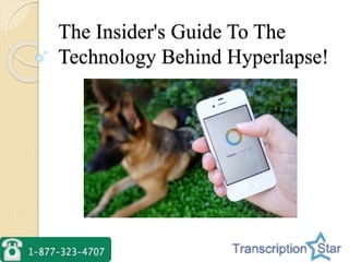 The Insider's Guide To The 
Technology Behind Hyperlapse! 
 