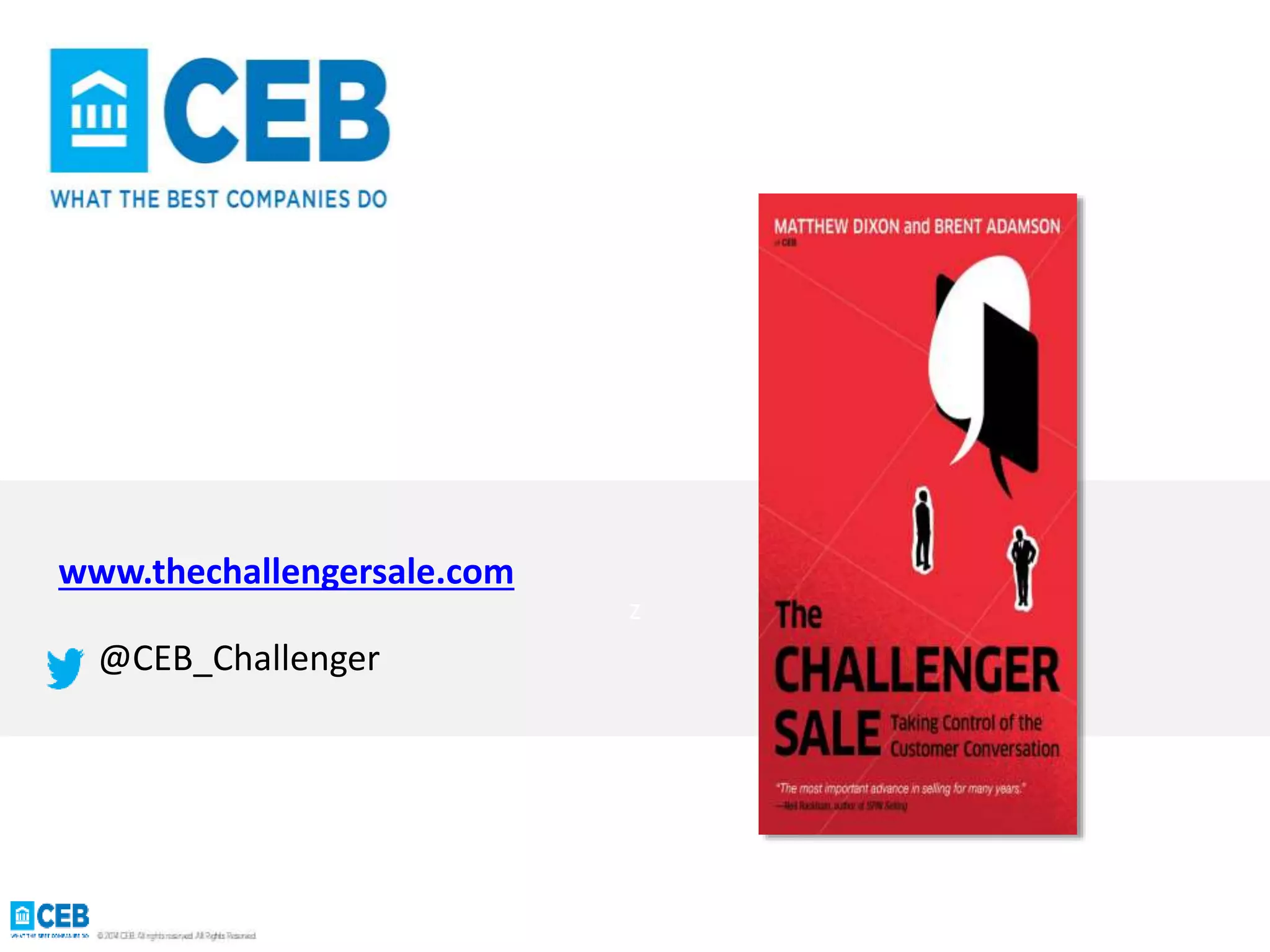 z 
www.thechallengersale.com 
@CEB_Challenger 
 