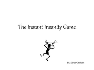 The Instant Insanity Game
By Sarah Graham
 