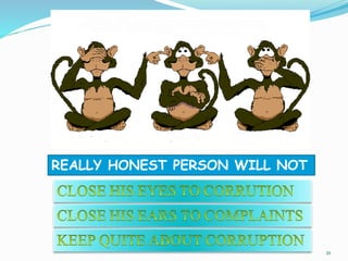 REALLY HONEST PERSON WILL NOT 
21 
 