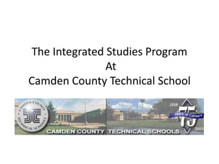 The Integrated Studies Program At Camden County Technical School 