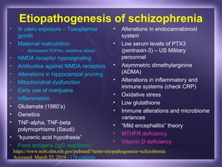 Etiopathogenesis of schizophrenia
• In utero exposure – Toxoplamsa
gondii
• Maternal malnutrition:
– decreased PUFAs, oxid...
