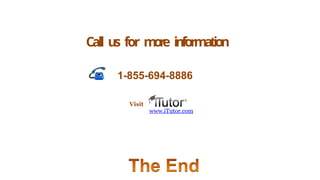 Call us for m
o
r
e information
1-855-694-8886
Visit
www.iTutor.com
 