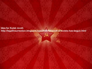Idea for Kulak revolt: http://legalinsurrection.blogspot.com/2009/02/revolt-of-kulaks-has-begun.html 