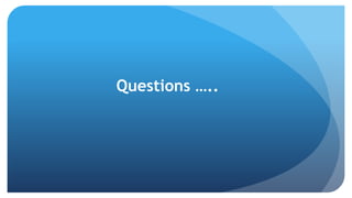 Questions …..
 