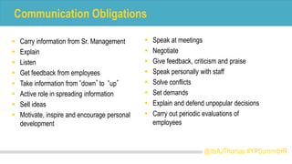 Communication Obligations
@ItsAJThomas #YPSummitHR
 Speak at meetings
 Negotiate
 Give feedback, criticism and praise
...