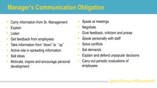 Manager’s Communication Obligation
@ItsAJThomas #YPSummitHR
 Speak at meetings
 Negotiate
 Give feedback, criticism and...