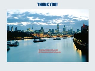 THANK YOU!
donata.puntil@kcl.ac.uk
silvia.colaiacomo@kcl.ac.uk
 