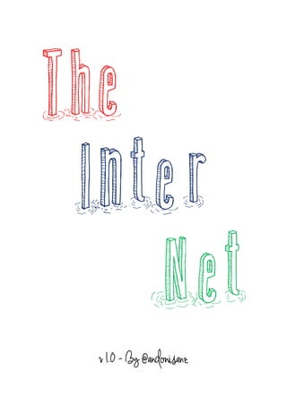 The
Inter
Net
v 1.0 - By @andonisanz
 