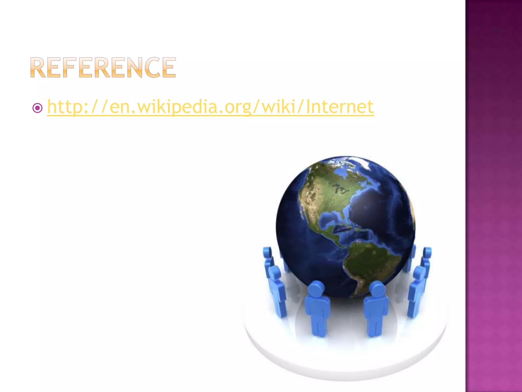  http://en.wikipedia.org/wiki/Internet
 