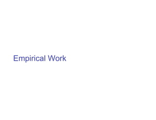 Empirical Work
 