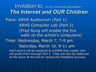 Invitation to:  (in the Community Newsletter)   The Internet and OUR Children ,[object Object],[object Object],[object Object],[object Object],[object Object],[object Object]