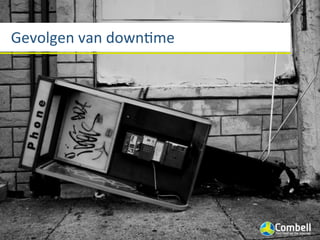 Gevolgen	
  van	
  downWme
 