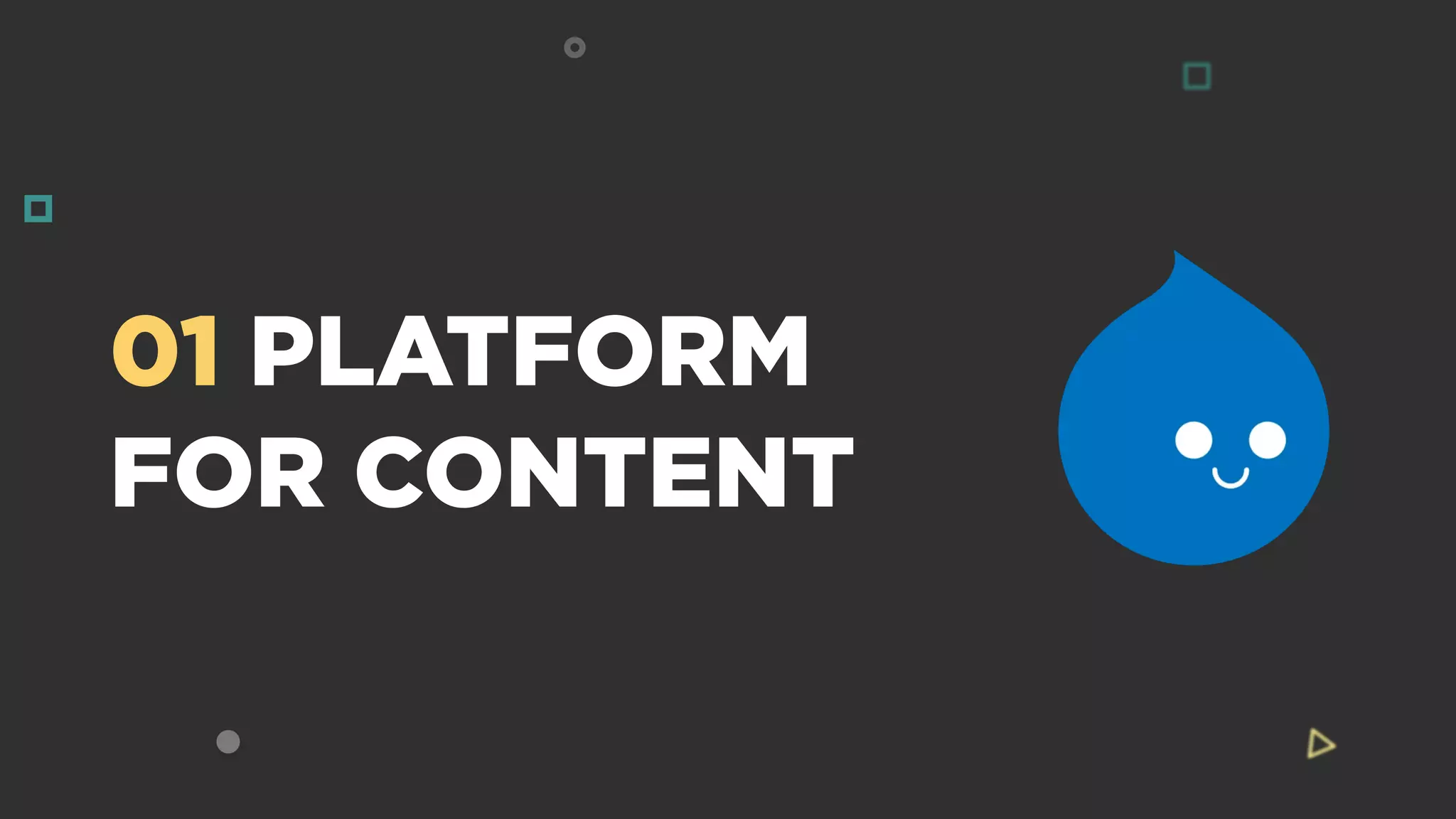 01 PLATFORM
FOR CONTENT
 