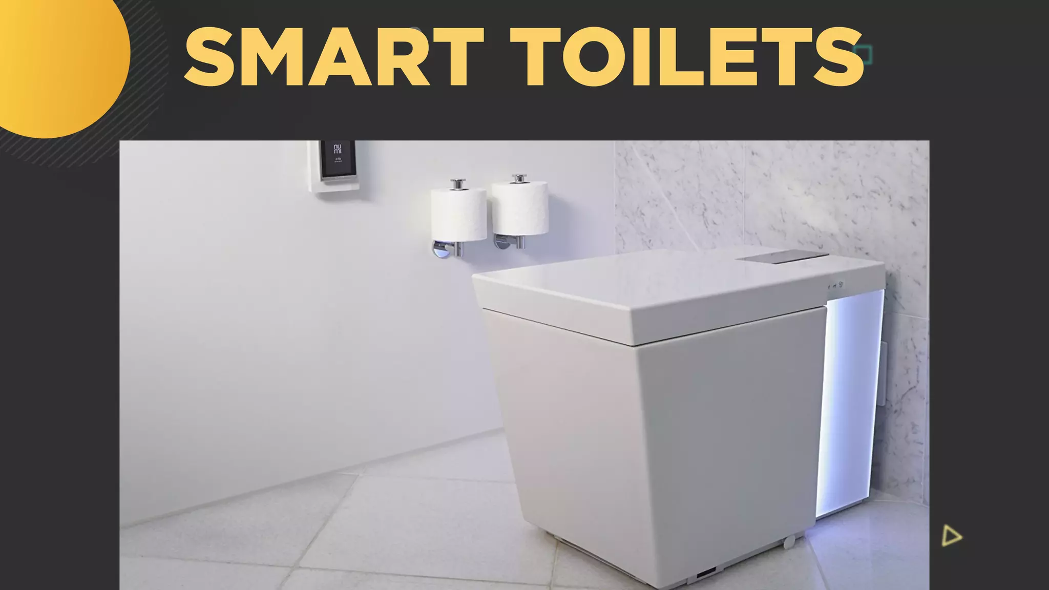 SMART TOILETS
 