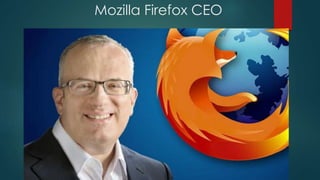 Mozilla Firefox CEO 
 