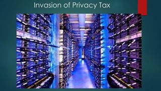 Invasion of Privacy Tax 
 