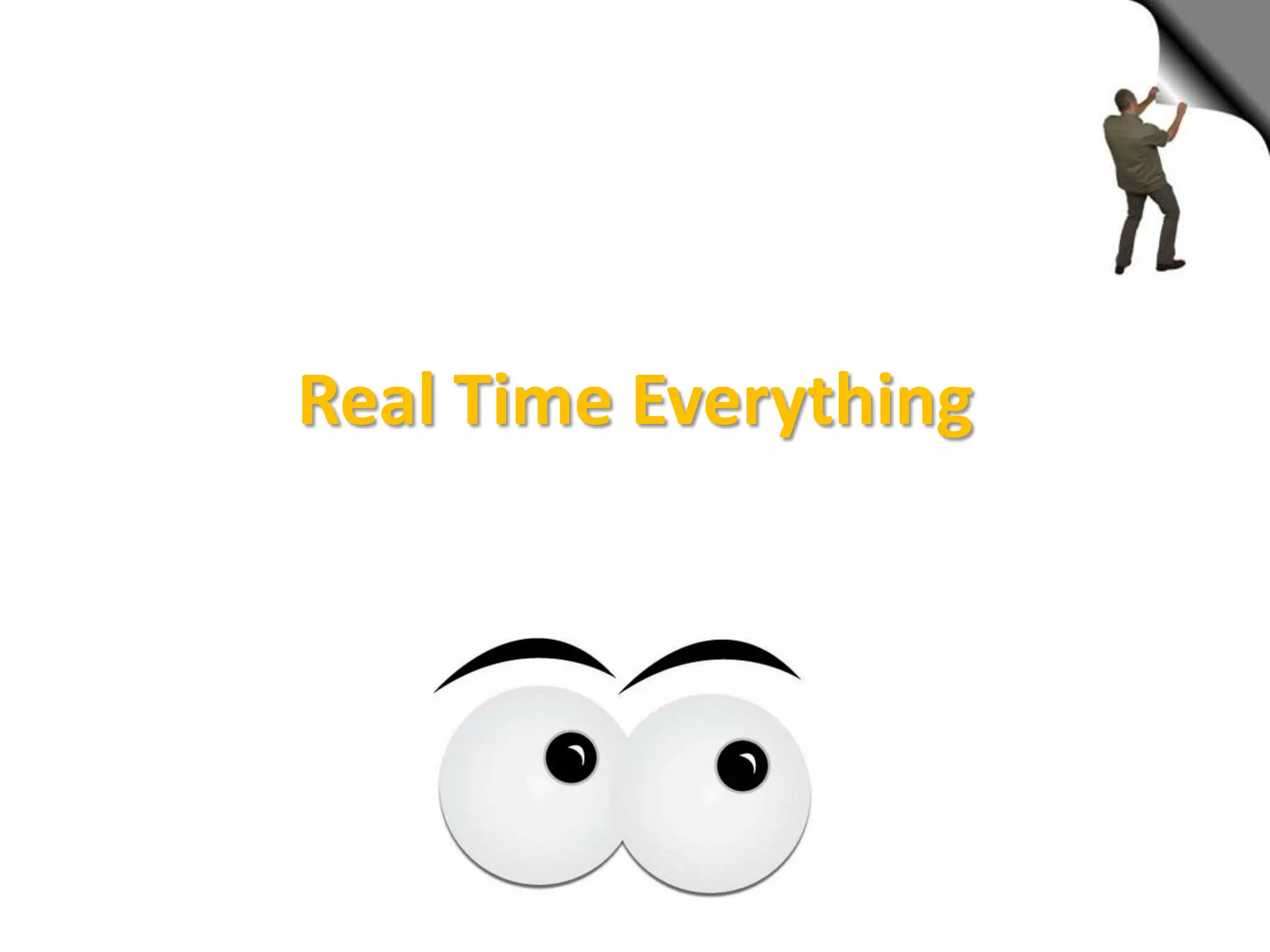 Real Time Everything
 