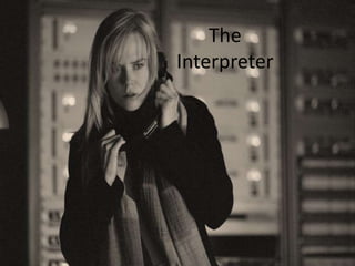 The
Interpreter

 