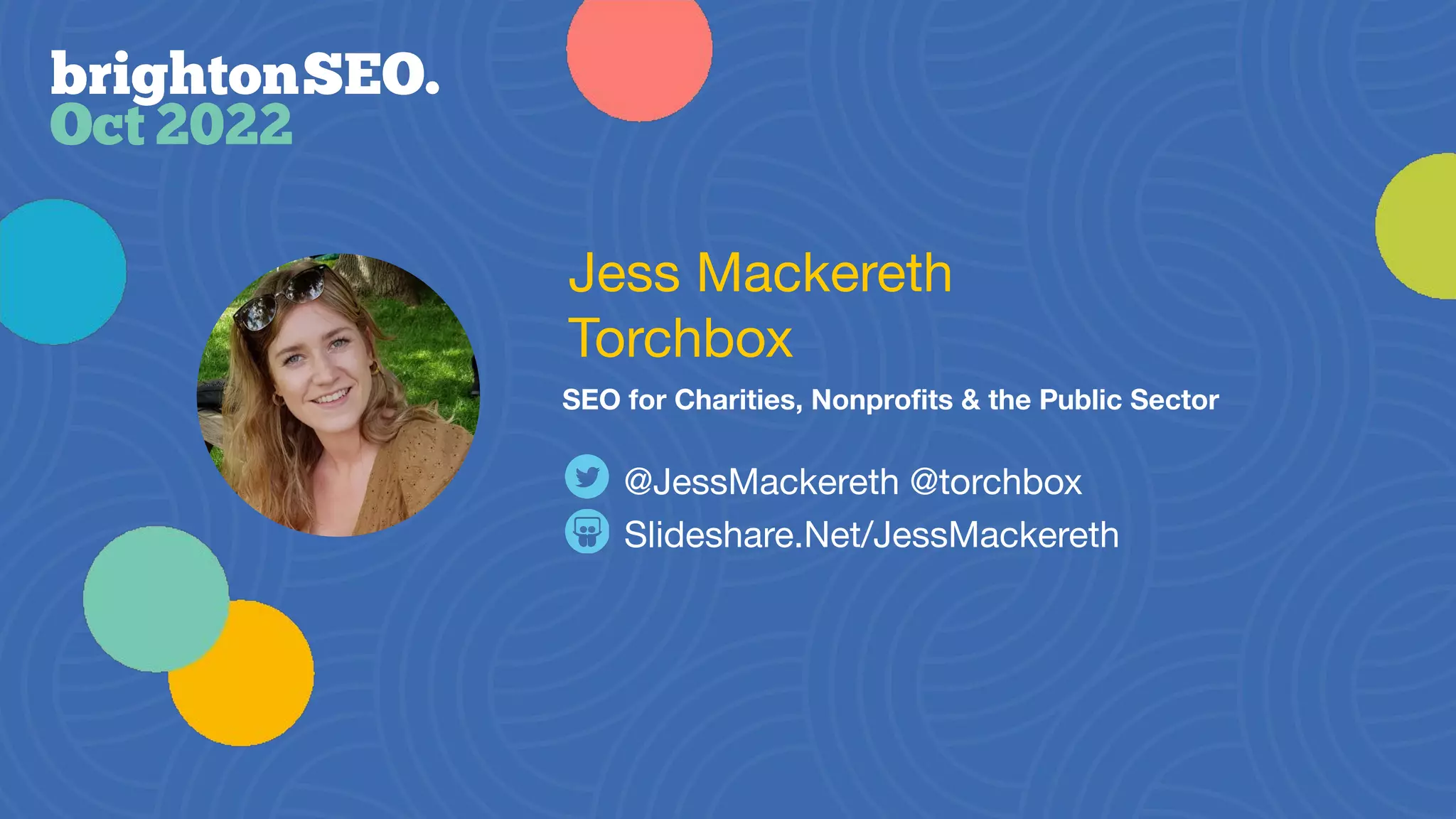 SEO for Charities, Nonproﬁts & the Public Sector
Jess Mackereth
Torchbox
Slideshare.Net/JessMackereth
@JessMackereth @torchbox
 