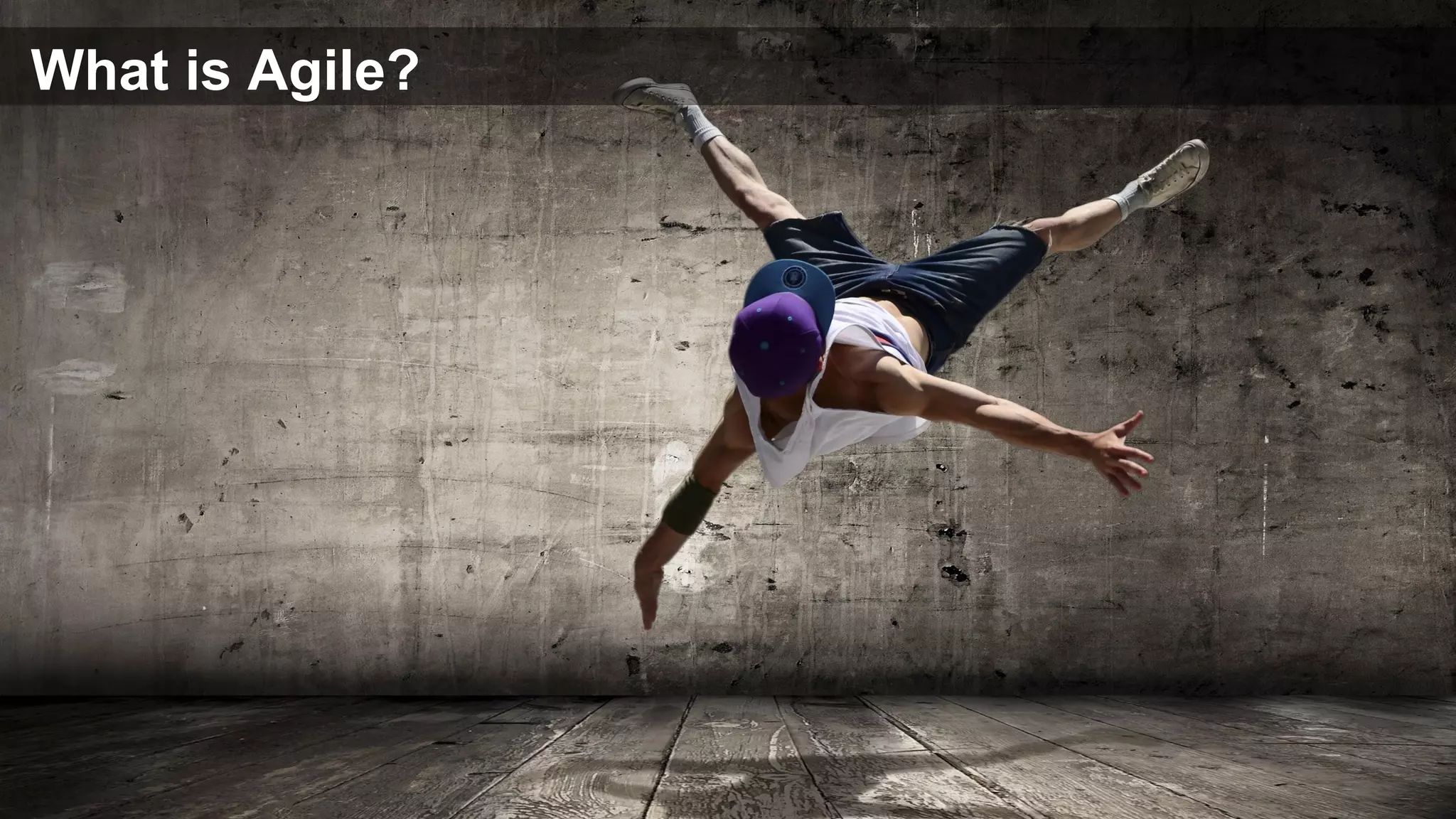 What is Agile?
 