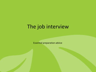 The job interview Essential preparation advice  