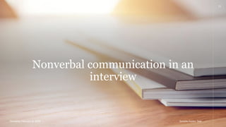Nonverbal communication in an
interview
11
Thursday, February 8, 2024 Sample Footer Text
 
