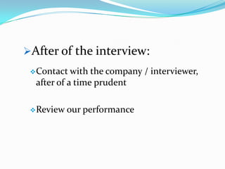 During the interview: