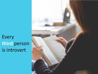 Every
third person
is introvert
 