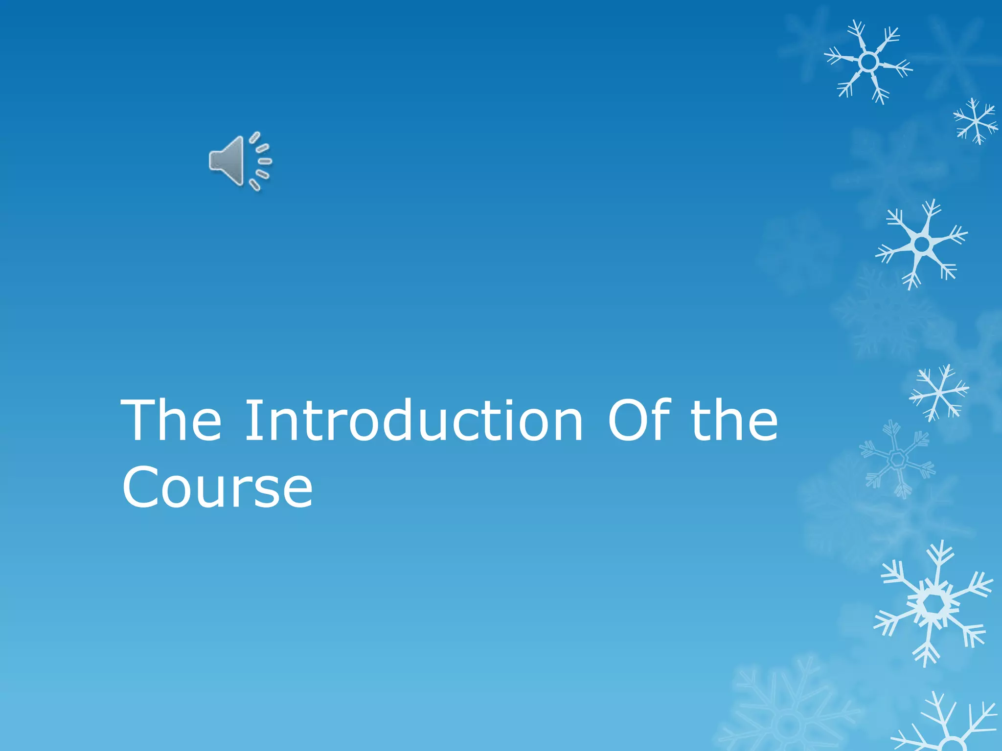 The Introduction Of the
Course