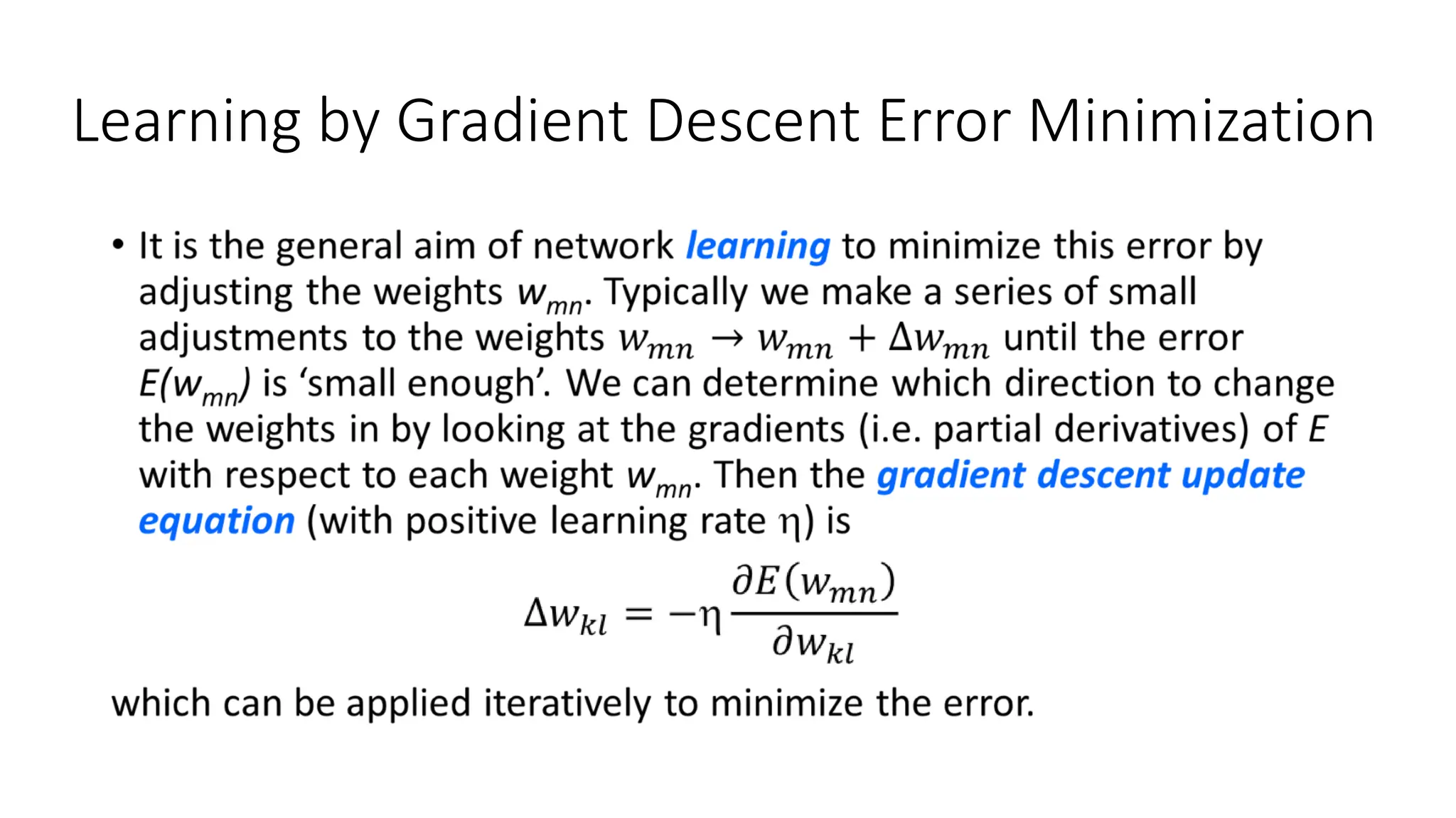 Learning by Gradient Descent Error Minimization
 