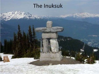 The Inuksuk
 