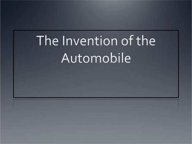 The invention of automobile | PPT