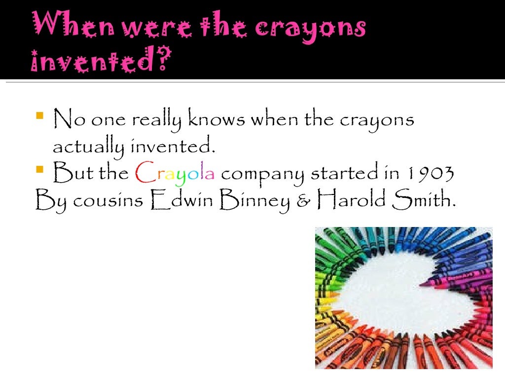 The invention of the crayons