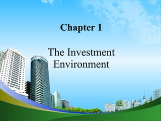 Chapter 1 The Investment Environment 