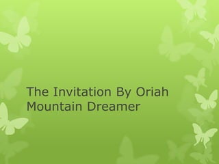The Invitation By Oriah
Mountain Dreamer
 