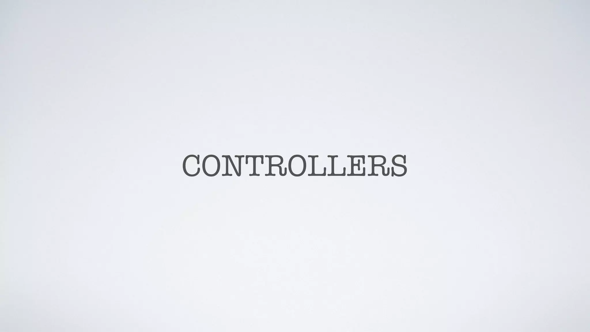 CONTROLLERS
 