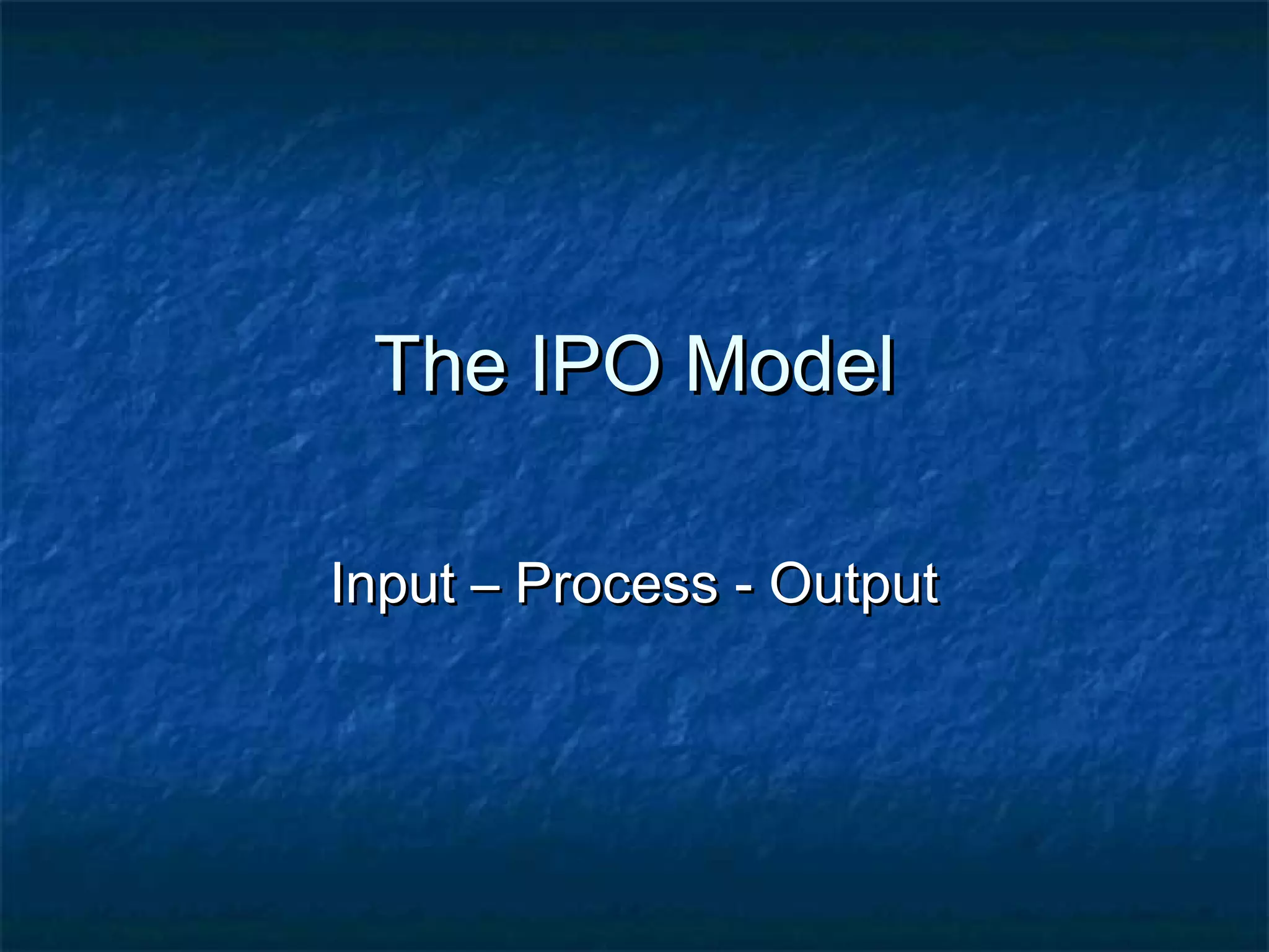 The IPO Model of Evaluation (Input-Process-Output) | PPT