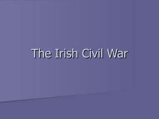 The Irish Civil War 