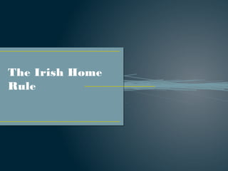 The Irish Home
Rule
 