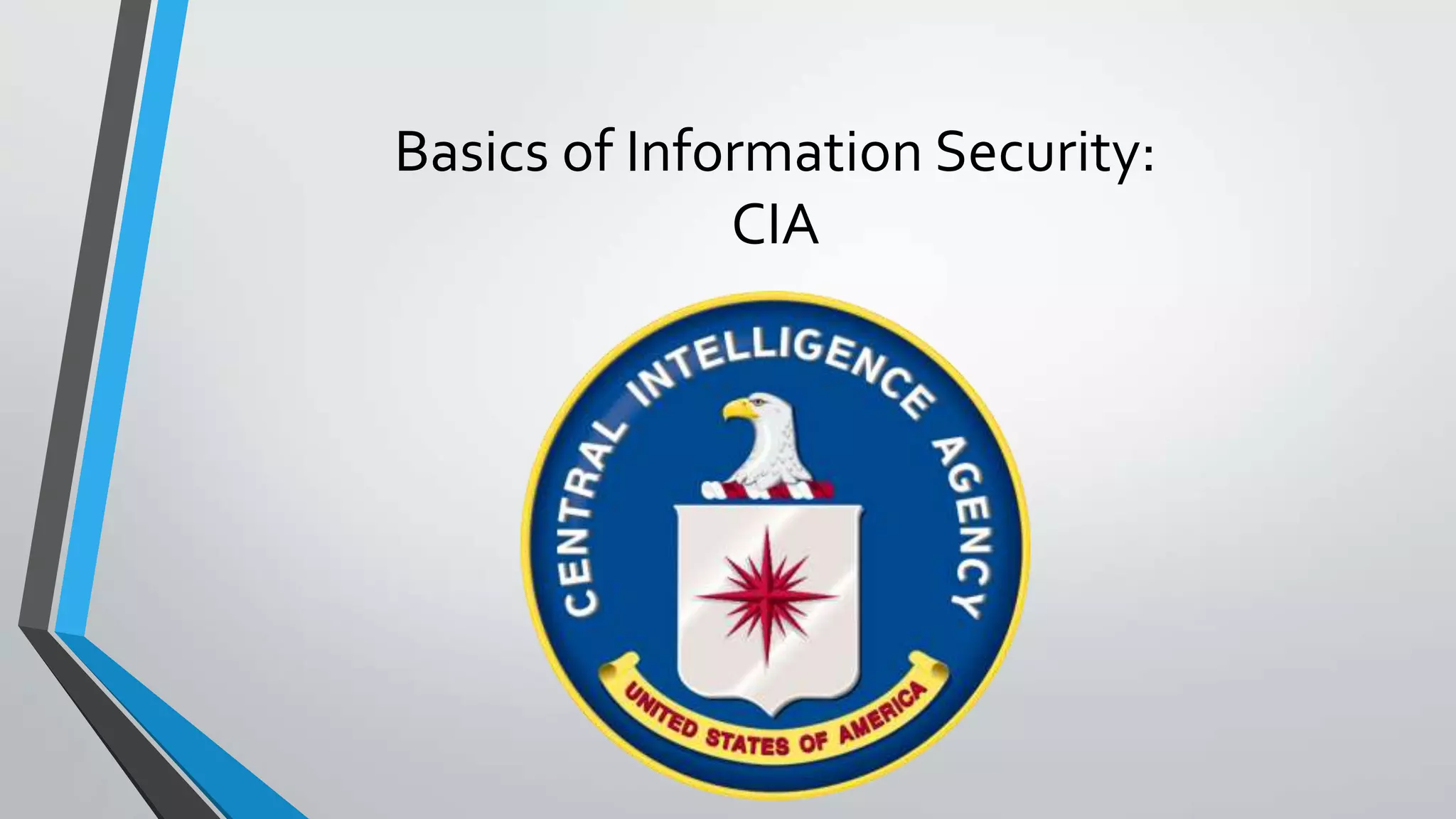 Basics of Information Security:
CIA
 