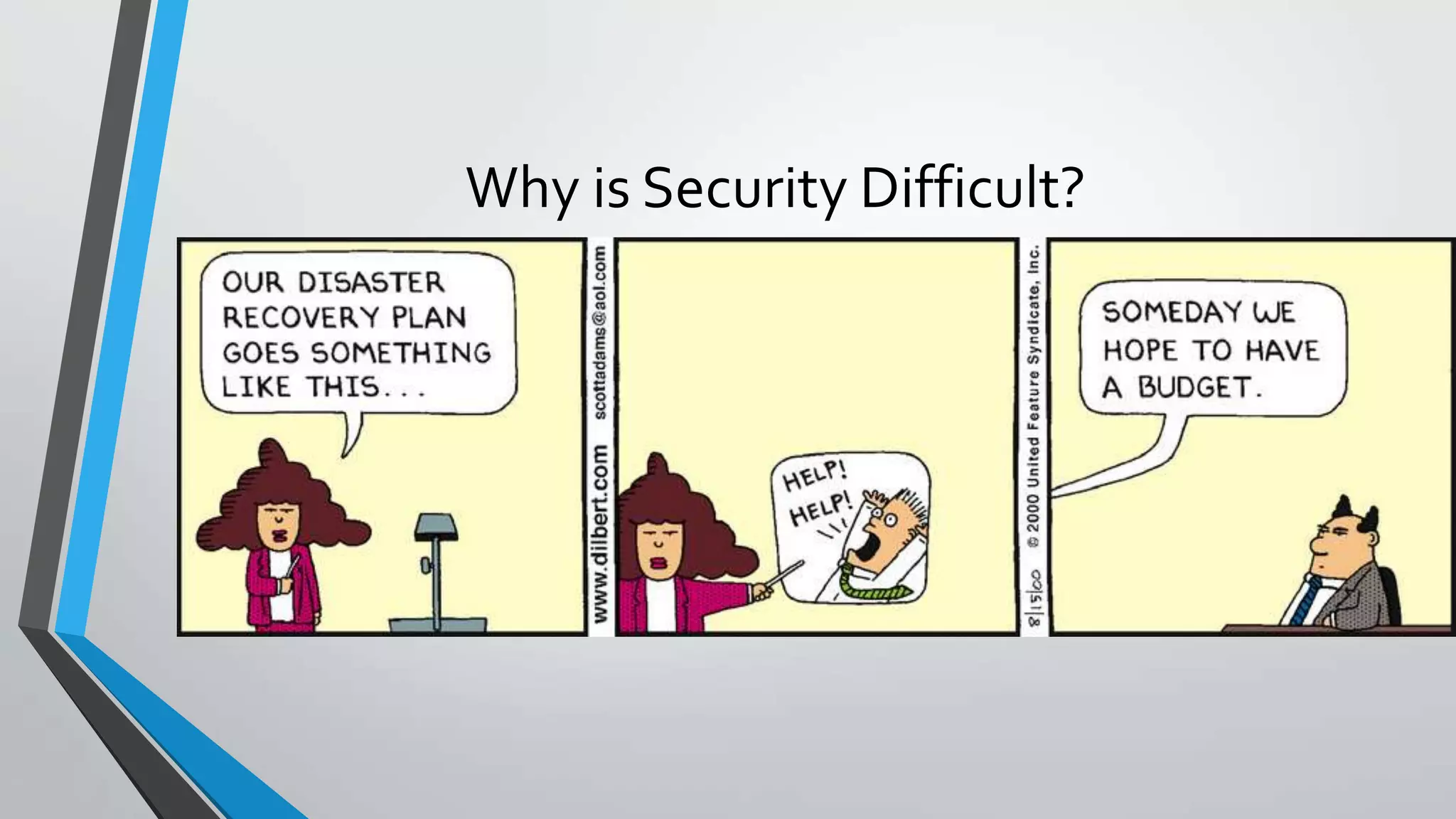 Why is Security Difficult?
• OurHealth
 