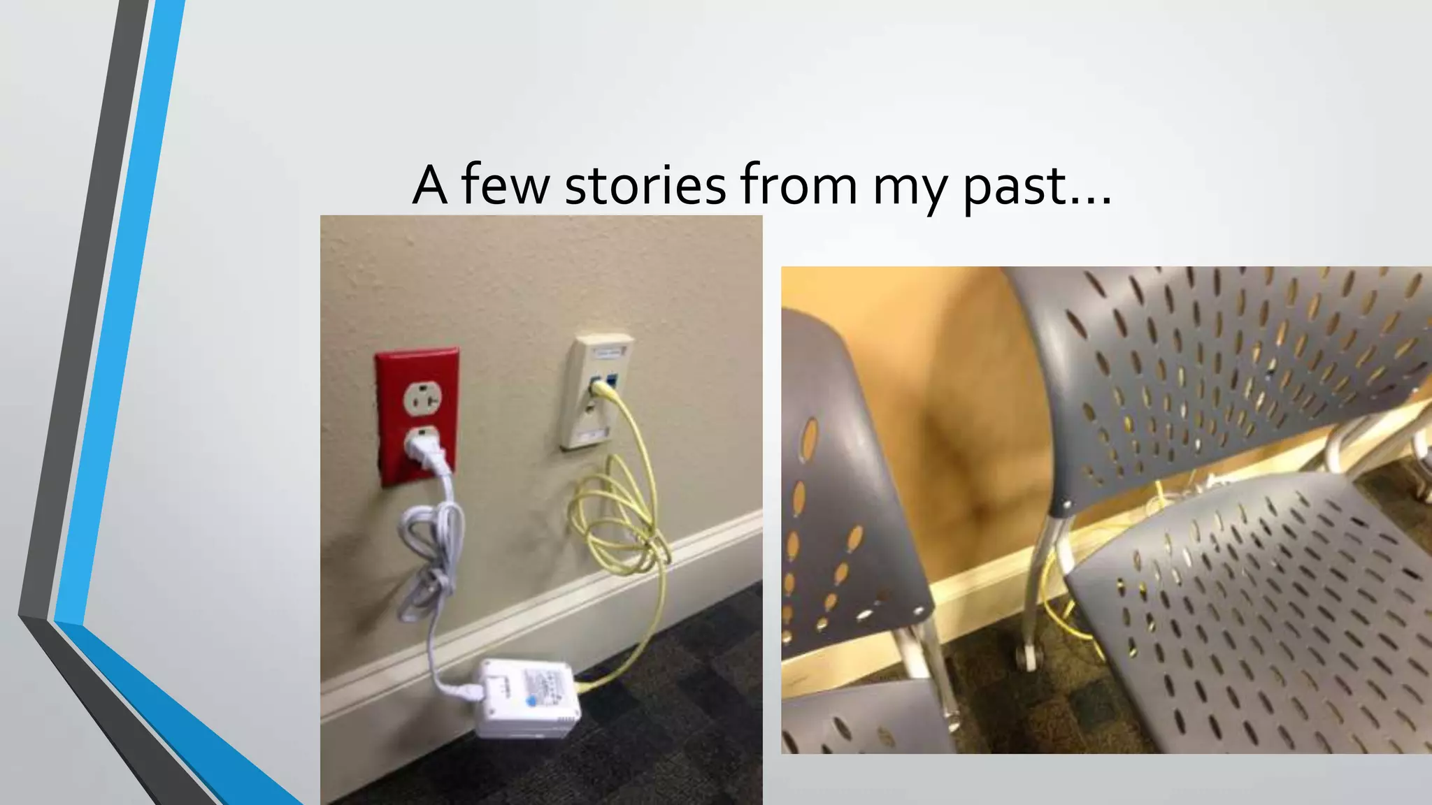 A few stories from my past…
 