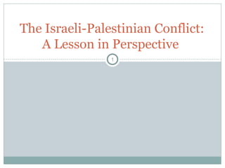 The Israeli-Palestinian Conflict: A Lesson in Perspective  