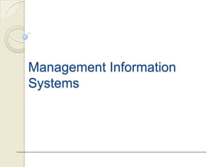 Management Information
Systems
 