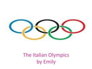 Click to edit Master subtitle style


  The Italian Olympics
        by Emily
 