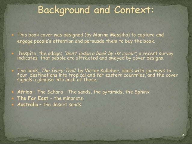 visual analysis the ivory trail Extracts from this document introduction amanda atlee the ivory trail how does text 2 'the ivory trail' relate to the idea of journeys in your answer deconstruct the visual and written texts involved. visual analysis the ivory trail Extracts from this document introduction amanda atlee the ivory trail how does text 2 'the ivory trail' relate to the idea of journeys in your answer deconstruct the visual and written texts involved.