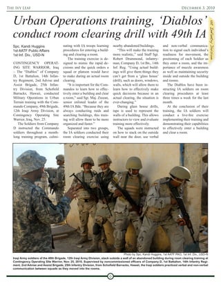 The Ivy Leaf                                                                                                                     December 3, 2010



   Urban Operations training, ‘Diablos’
   conduct room clearing drill with 49th IA
   Spc. Kandi Huggins                   nating with IA troops learning          nearby abandoned buildings.         and non-verbal communica-
   1st AATF Public Affairs              procedures for entering a build-            “This will make the training    tion to signal each individual’s
   1st Inf. Div., USD-N                 ing and clearing a room.                more realistic,” said Staff Sgt.    readiness for movement, the
                                           The training exercise is de-         Robert Drummond, infantry-          positioning of each Soldier as
   CONTINGENCY OPERAT-                  signed to mimic the rapid de-           man, Company D, 1st Bn., 14th       they enter a room, and the im-
   ING SITE WARRIOR, Iraq               cisions and the quick orders a          Inf. Reg. “Using actual build-      portance of muzzle awareness
   – The “Diablos” of Company           squad or platoon would have             ings will give them things they     as well as maintaining security
   D, 1st Battalion, 14th Infan-        to make during an actual room           can’t get from a ‘glass house’      inside and outside the building
   try Regiment, 2nd Advise and         clearing.                               (drill), such as doors, windows,    and rooms.
   Assist Brigade, 25th Infan-             “It is important for the Com-        walls, which will allow them to         The Diablos have been in-
   try Division, from Schofield         mandos to learn how to effec-           learn how to effectively make       structing IA soldiers on room
   Barracks, Hawaii, conducted          tively enter a building and clear       quick decisions because in an       clearing procedures at least
   Military Operations in Urban         a room,” said Sgt. Maj. Zreean,         actual clearing, the situation is   three times a week for the last
   Terrain training with the Com-       senior enlisted leader of the           ever-changing.”                     month.
   mando Company, 49th Brigade,         49th IA Bde. “Because they are              During glass house drills,          At the conclusion of their
   12th Iraqi Army Division, at         always conducting raids and             tape is used to represent the       training, the IA soldiers will
   Contingency Operating Site           searching buildings, this train-        walls of a building. This allows    conduct a live-fire exercise
   Warrior, Iraq, Nov. 25.              ing will allow them to be more          instructors to view and evaluate    implementing their training and
      The Soldiers from Company         organized and faster.”                  training more effectively.          demonstrating their capabilities
   D instructed the Commando               Separated into two groups,               The squads were instructed      to effectively enter a building
   soldiers throughout a month-         the IA soldiers conducted their         on how to stack on the outside      and clear a room.
   long training program, culmi-        room clearing exercise using            wall near the door, use verbal




                                                                                      Photo by Spc. Kandi Huggins, 1st AATF PAO, 1st Inf. Div., USD-N
   Iraqi Army soldiers of the 49th Brigade, 12th Iraqi Army Division, stack outside a wall of an abandoned building during room clearing training at
   Contingency Operating Site Warrior, Nov. 25, 2010. Supervised by noncommissioned officers of Company D, 1st Battalion, 14th Infantry Regi-
   ment, 2nd Advise and Assist Brigade, 25th Infantry Division, from Schofield Barracks, Hawaii, the Iraqi soldiers practiced verbal and non-verbal
   communication between squads as they moved into the rooms.

                                                                            6
 